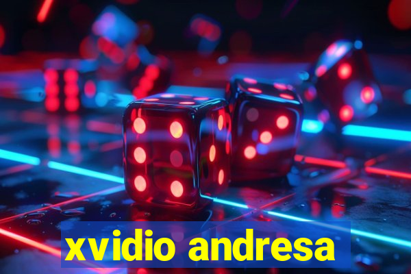 xvidio andresa